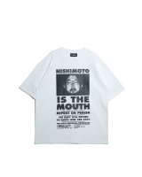 NISHIMOTO IS THE MOUTH (S/S TEE) WHITE
